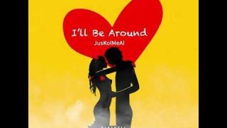 I’ll Be Around coming soon!!! New track by Juskolmeal